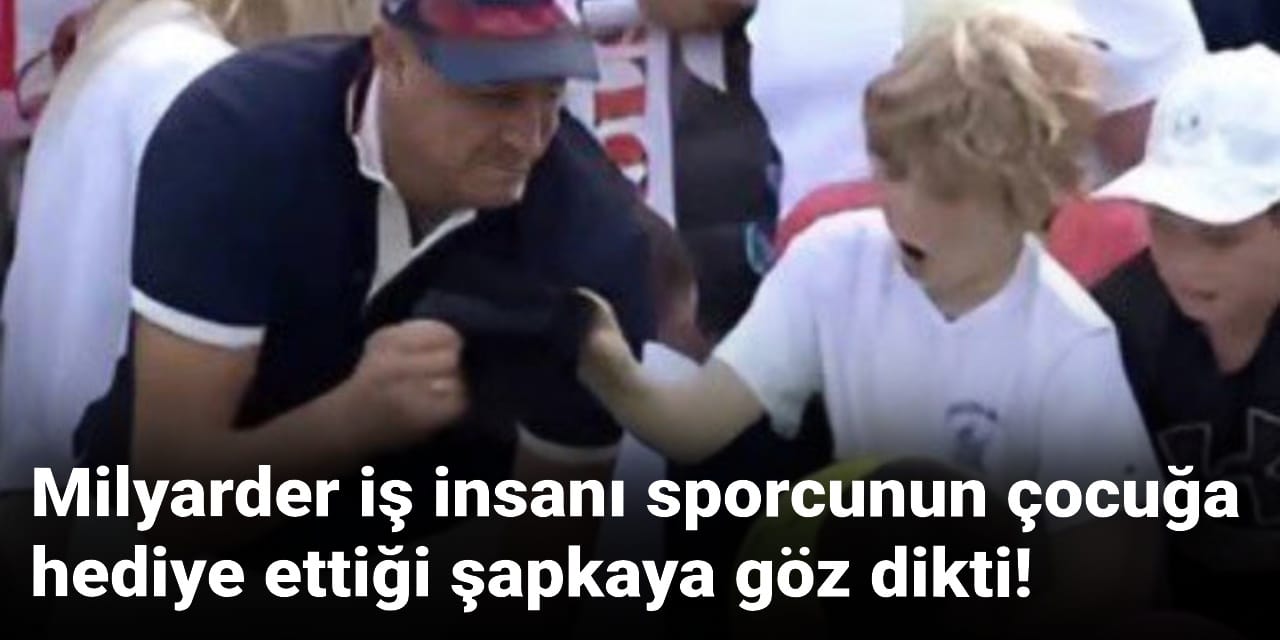 milyarder is insani sporcunun cocuga hediye ettigi sapkaya goz dikti RPuDwb3e