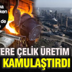 Silahlanma yarisi surerken savas ekonomisi de devrede ingiltere celik uretim devini kamulastirdi l2nMDQUi